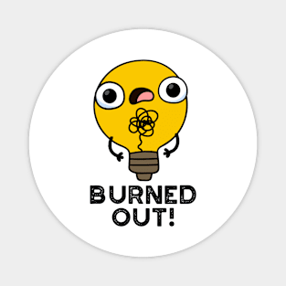 Burned Out Cute Bulb Pun Magnet